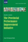 The Provincial Performance Improvement Initiative : Papua New Guinea: A Case Study on Subnational Capacity Development - eBook