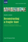 Reconstructing a Fragile State : Institutional Strengthening of the Ministry of Infrastructure Development in Solomon Islands - eBook