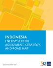 Indonesia : Energy Sector Assessment, Strategy, and Road Map - eBook