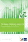 The Social Protection Indicator : Assessing Results for the Pacific - eBook