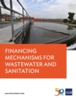 Financing Mechanisms for Wastewater and Sanitation Projects - eBook