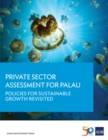 Private Sector Assessment for Palau : Policies for Sustainable Growth Revisited - eBook