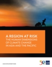 A Region at Risk : The Human Dimensions of Climate Change in Asia and the Pacific - eBook
