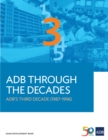 ADB Through the Decades: ADB's Third Decade (1987-1996) - eBook