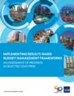 Implementing Results-Based Budget Management Frameworks : An Assessment of Progress in Selected Countries - eBook