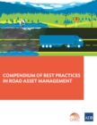 Compendium of Best Practices in Road Asset Management - eBook