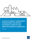 A Health Impact Assessment Framework for Special Economic Zones in the Greater Mekong Subregion - eBook