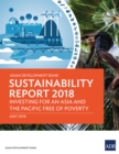 Asian Development Bank Sustainability Report 2018 : Investing for an Asia and the Pacific Free of Poverty - eBook