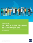 Sri Lanka: Public Training Institutions in 2016 : Tracer Study - eBook