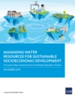 Managing Water Resources for Sustainable Socioeconomic Development : A Country Water Assessment for the People's Republic of China - eBook