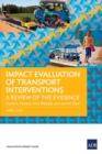 Impact Evaluation of Transport Interventions : A Review of the Evidence - eBook
