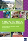 Kyrgyz Republic: Improving Growth Potential - eBook