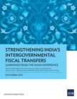 Strengthening India's Intergovernmental Fiscal Transfers : Learnings from the Asian Experience - eBook