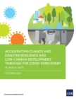 Accelerating Climate and Disaster Resilience and Low-Carbon Development through the COVID-19 Recovery : Technical Note - Book
