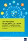 Managing the Development of Digital Marketplaces in Asia - Book