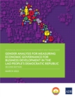 Provincial Facilitation for Investment and Trade Index : Measuring Economic Governance for Business Development in the Lao People's Democratic Republic-Second Edition - eBook