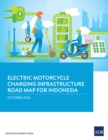 Electric Motorcycle Charging Infrastructure Road Map for Indonesia - eBook