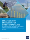 Strategy 2030 Energy Sector Directional Guide : Inclusive, Just, and Affordable Low-Carbon Transition in Asia and the Pacific - eBook