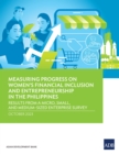Measuring Progress on Women's Financial Inclusion and Entrepreneurship in the Philippines : Results from Micro, Small, and Medium-Sized Enterprise Survey - eBook