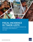 Fiscal Incidence in Timor-Leste : Impact of Taxation and Public Expenditure on Poverty and Inequality - eBook