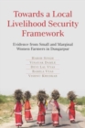 Towards a Local Livelihood Security Framework : Evidence from Small and Marginal Women Farmers in Dungarpur - Book