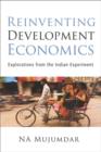 Reinventing Development Economics : Explorations from the Indian Experiment - Book