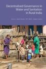 Decentralised Governance in Water and Sanitation in Rural India - Book