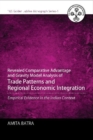 Revealed Comparative Advantage and Gravity Model Analysis of Trade Patterns and Regional Economic Integration : Empirical Evidence in the Indian Context - Book