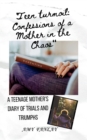 Teen turmoil : Confessions of a Mother in the Chaos - eBook