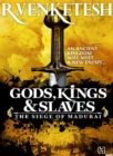 Gods, Kings & Slaves : The Siege of Madurai - eBook