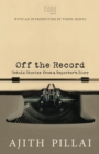 Off the Record : Untold Stories from a Reporter's Diary - eBook
