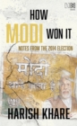 How Modi Won It : Notes from the 2014 Election - eBook
