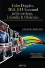 Color Doppler, 3D & 4D Ultrasound in Gynecology, Infertility & Obstetrics - Book