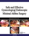 Safe and Effective: Gynecological Endoscopic and Minimal Access Surgery - Book