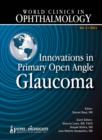 World Clinics in Ophthalmology Innovations in Primary Open Angle Glaucoma : Vol. 2 2011 - Book