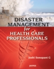 Disaster Management for Health Care Professionals - Book
