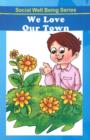 We Love Our Town - Book