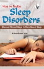 How to Tackle Sleep Disorders : Discover Natural Ways to Have Sound Sleep - eBook