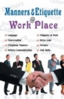 Manners & Etiquette at Work Place : What is Acceptable & What is Not - Book
