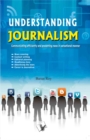 Understanding Journalism : Communicating Efficiently and Presenting News in Sensational Manner - eBook