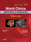 World Clinics: Obstetrics and Gynecology : Preterm Labor - Book