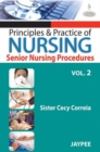 Principles and Practice of Nursing : Senior Nursing Procedure - Book