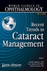World Clinics in Ophthalmology Recent Trends in Cataract Management - Book