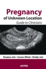 Pregnancy of Unknown Location: Guide to Clinicians - Book