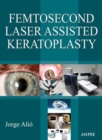 Femtosecond Laser Assisted Keratoplasty - Book