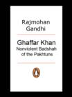 Ghaffar Khan : Nonviolent Badshah of the Pakistan - eBook