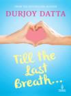 Till the Last Breath . . . - eBook