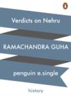 Verdicts on Nehru : The Rise and Fall of A Reputation - eBook