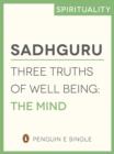 Three Truths of Well Being : The Mind (e-Single) - eBook