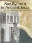 Spy System in Ancient India : From Vedic Period to Gupta Period - eBook
